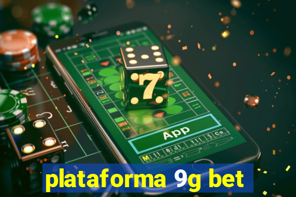 plataforma 9g bet